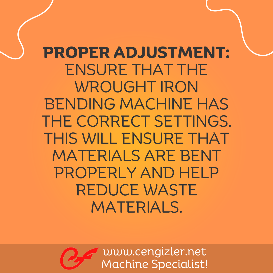 2 Proper adjustment. Ensure that the wrought iron bending machine has the correct settings. This will ensure that materials are bent properly and help reduce waste materials